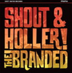The Branded - Shout and Holler