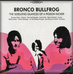 Bronco Bullfrog – The Sidelong Glances of a Pigeon Kicker
