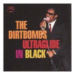 Dirtbombs � Ultraglide in Black 
