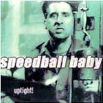 Speeedball Baby – Uptight!