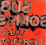 Subsonics – A Lot to Forget