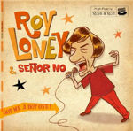Roy Loney & Senor No
